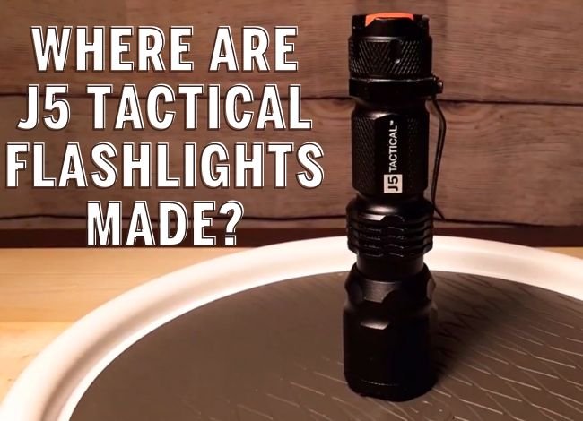 Where are J5 tactical flashlights manufactured